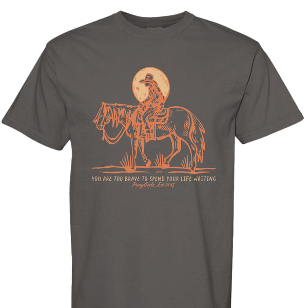 T-SHIRT - LAUREN CHANEY'S "YOU ARE TOO BRAVE TO SPEND YOUR LIFE WAITING"
